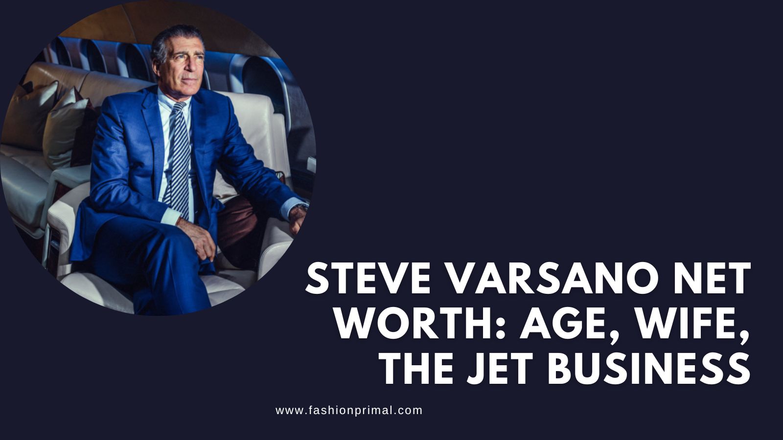 Read more about the article Steve Varsano Net Worth: Age, Wife, The Jet Business