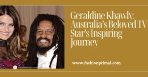 Read more about the article Geraldine Khawly Australia Beloved TV Star Inspiring Journey