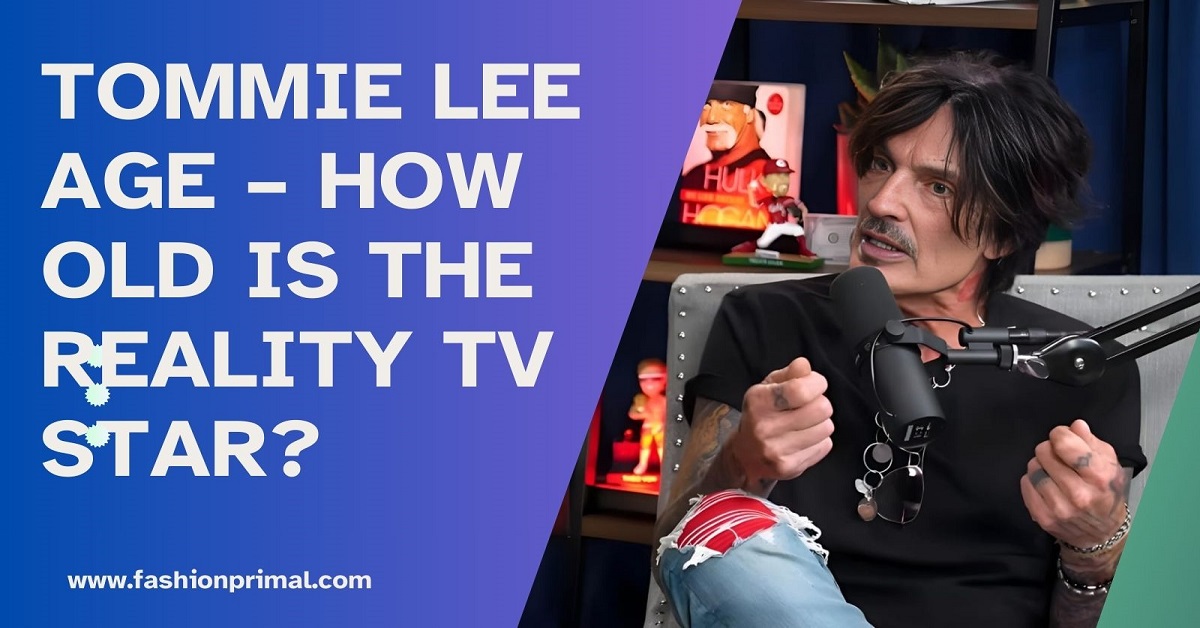 Tommie Lee Age – How Old Is the Reality TV Star