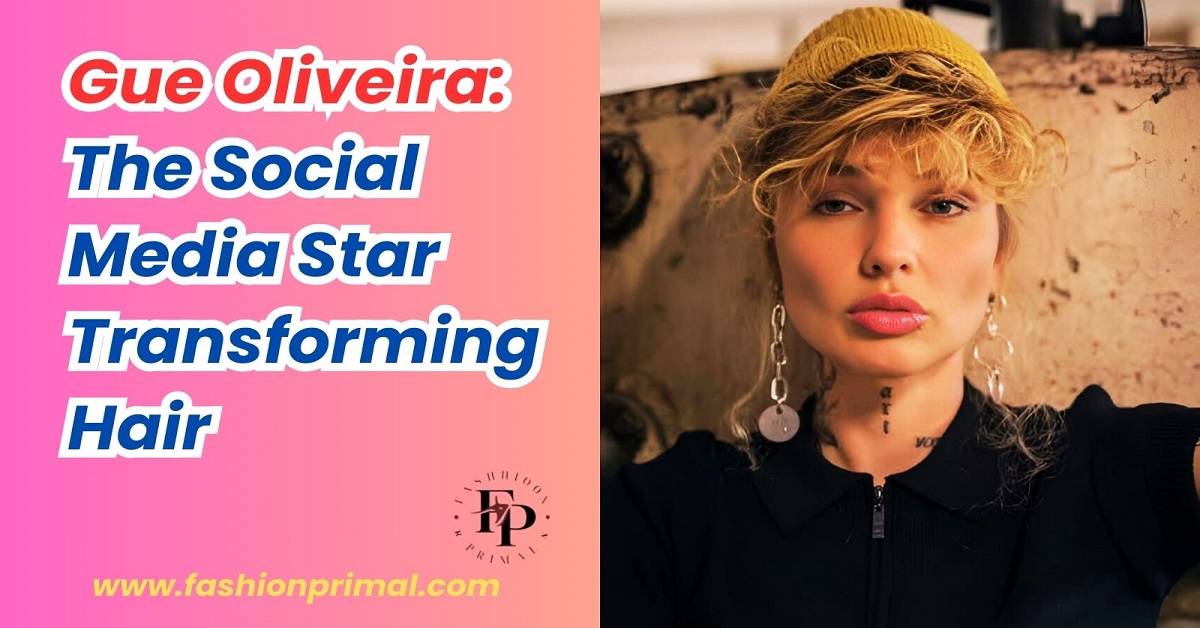 You are currently viewing Gue Oliveira: The Social Media Star Transforming Hair