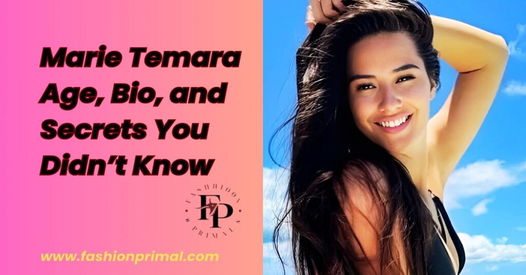 Marie Temara Age, Bio, and Secrets You Didn’t Know Fashion Primal(01)