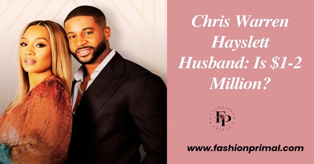 Chris Warren Hayslett Husband: $1-2 Million Combined Networth?