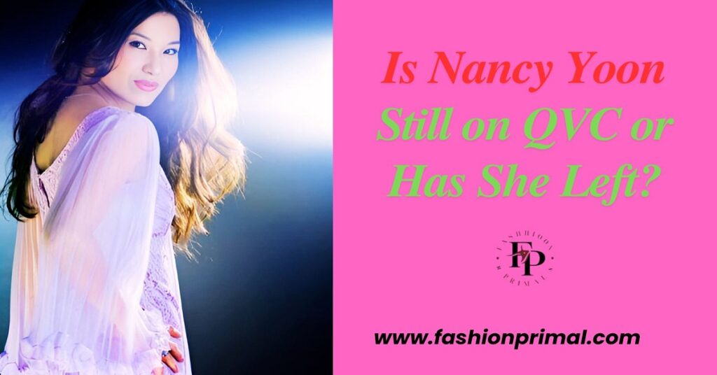 Is Nancy Yoon Still on QVC or Has She Left?